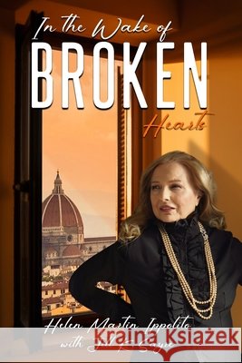 In the Wake of Broken Hearts Martin Ippolito, Helen, K. Sayre, Jill 9798295766701