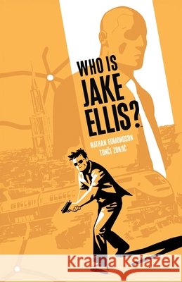 Who is Jake Ellis? Edmondson, Nathan, Zonjic, Tonci 9798295771460
