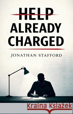 Help Already Charged: a novel: a novel Stafford, Jonathan 9798295776106