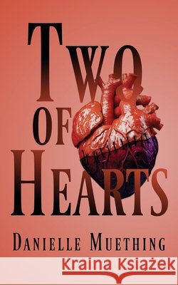 Two of Hearts Muething, Danielle, Muething-Sallans, Julie 9798295777653 Independent Publisher