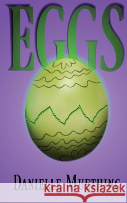 Eggs Muething, Danielle, Muething-Sallans, Julie 9798295786488 Independent Publisher