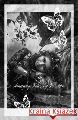 Amazing Tales by Jo Ann Gray, Jo Ann, Anna, Jo 9798295789779 Jo Ann Gray