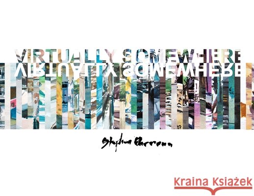 Virtually Somewhere Ehrmann, Stephen J. 9798295789908