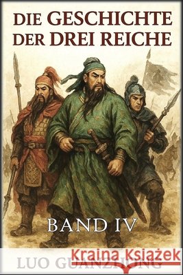 Die Geschichte der Drei Reiche: Band 4: Der Fall der Drei Reiche Guanzhong, Luo, Autri Books 9798295830655
