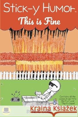 Stick-y Humor: This is Fine (Collection 2) Cobb, Neal 9798295837623