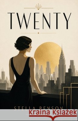 Twenty: A Novel of Youth, Freedom, and Self-Discovery Benson, Stella 9798295855221 Curated Collection Publishing