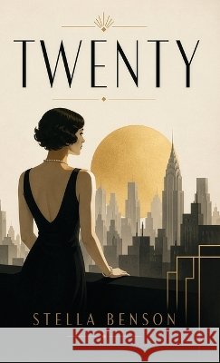 Twenty: A Novel of Youth, Freedom, and Self-Discovery Benson, Stella 9798295855252 Curated Collection Publishing
