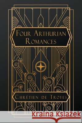 Four Arthurian Romances de Troyes, Chrétien, Comfort, W. W., Comfort, W. W. 9798295868245