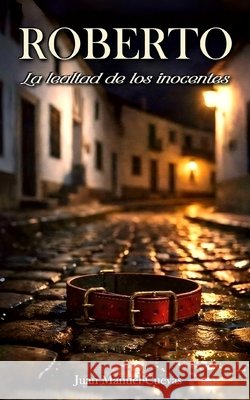 Roberto: La lealtad de los inocentes Cuevas Herrera, Juan Manuel, Pocket, J. M. 9798295884153