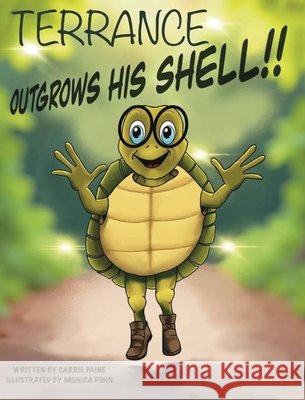 Terrance Outgrows His Shell Paine, Carrie 9798295888779 Self Publishing