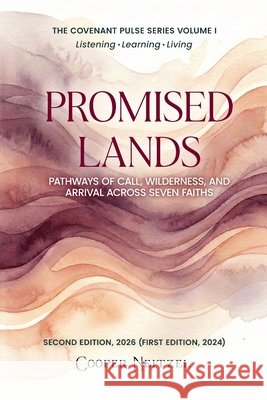 Promised Lands: Pathways of Call, Wilderness, and Arrival Across Seven Faiths Neitzel, Cooper 9798295890192 Hemingway Publishers