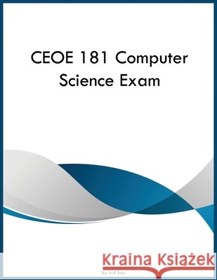 CEOE 181 Computer Science Exam Ross, Ajr 9798295898280 Yrt Educational Group