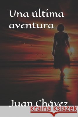 Una última aventura Chávez, Juan 9798296080271