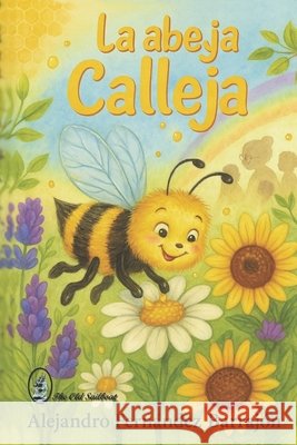 La abeja Calleja Cano Esquivel, Mercedes, Angulo de Lafuente, Francisco, Fernández Barrajón, Alejandro 9798296125477