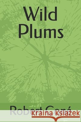 Wild Plums Coné, Robert 9798296305404