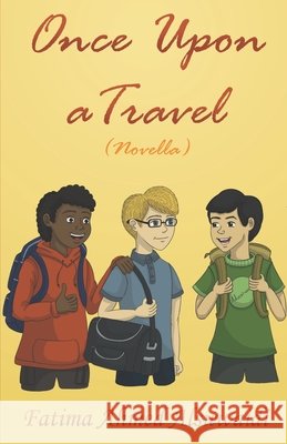 Once Upon a Travel: Novella Alsuwaidi, Noora Ahmed, Alsuwaidi, Fatima Ahmed 9798296316028