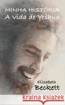 Minha História: A vida de Yeshua Martins, Juliano, Beckett, Elizabeth 9798296475664