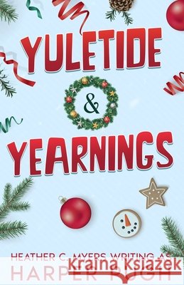 Yuletide & Yearnings Myers, Heather C., Pugh, Harper 9798296512567 Independently Published