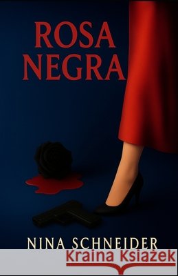 Rosa Negra Schneider, Nina 9798296584540