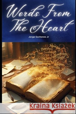 Words From The Heart Quinones, Jorge Luis, Jr. 9798296726377