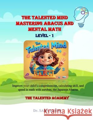 The Talented Mind: The Talented Mind Mastering Abacus and Mental Math level - 1 Jasim, Saba 9798296814517