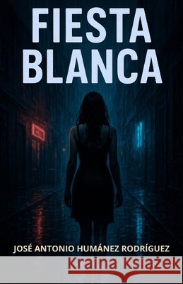Fiesta Blanca Humánez Rodríguez, José Antonio 9798296847089