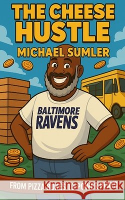 The Cheese Hustle Gibbs, Dameon, Sumler, Michael 9798297564398 Independently Published