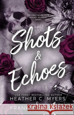 Shots & Echoes Cardona, Frankie, Myers, Heather C. 9798297572430