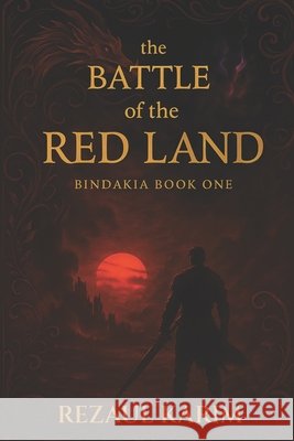 The Battle of the Red Land: Bindakia Series - Book One Karim, Rezaul 9798298038898