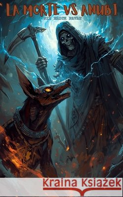 La Morte VS Anubi Pavat, Erick 9798298149501