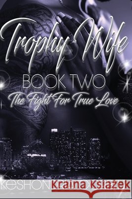 Trophy Wife Book 2: The Fight for True Love Corbitt, Keshondria 9798298157339