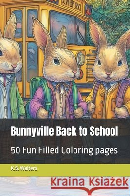 Bunnyville Back to School Walters, K. S. 9798298219532 Independently Published