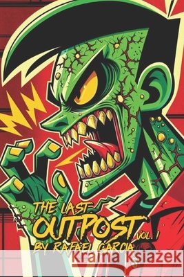 The Last Outpost Vol. 1 Garcia, Rafael 9798298232647