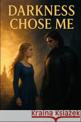 Darkness Chose Me: She didn't choose the darkness. But it chose her Kr, Praveen 9798298329279