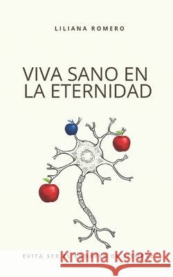 Viva Sano En La Eternidad Romero, Liliana 9798298804295