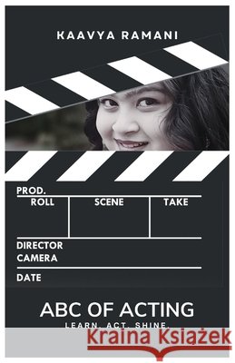 ABC of Acting: Learn. Act. Shine. Ramani, Kaavya 9798298867504