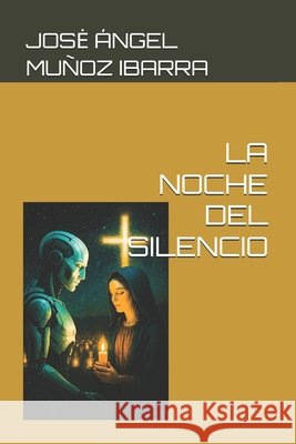 La Noche del Silencio Muñoz Ibarra, Jose Ángel 9798299227727