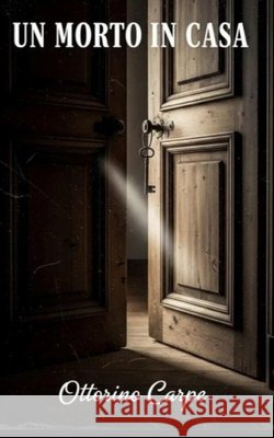 Un morto in casa Carpe, Ottorino 9798299265569