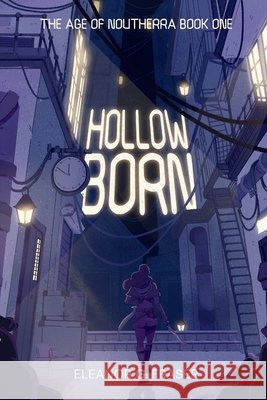 Hollowborn: The Age of Noutherra (Book #1) Taylor, May, G. Fraser, Eleanor 9798299292183