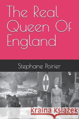 The Real Queen Of England Poirier, Stephane 9798299298277