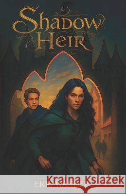 Shadow Heir Wanner, Eric C. 9798299461268 Independently Published