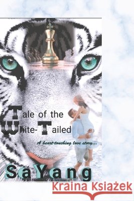 Tale of the White-Tailed: A heart-touching love story Yang, Sa 9798299488449