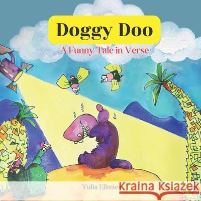 Doggy Doo: A Funny Tale in Verse Yulia Ellmies 9798300004583