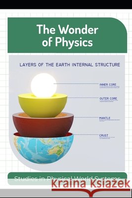 The Wonder of Physics: Studies in Physical World Systems Harris, Ruby M. 9798300021412 Independently Published