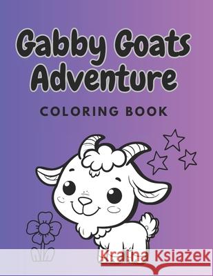 Gabby Goats Adventure Coloring Book Larrisa Hintz 9798300195236 Independently Published
