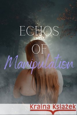 Echos of Manipulation Sinclair, N. H. 9798300276928 Independently Published