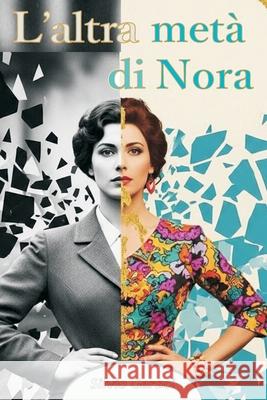 L'altra metà di Nora Silvio Geraci 9798300416423