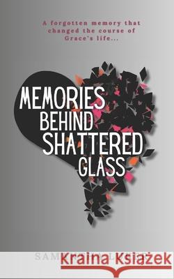 Memories Behind Shattered Glass Samantha Luker 9798300646325
