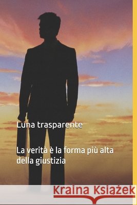 Luna trasparente: La verità è la forma più alta della giustizia Nasredeen, Tawfik 9798300830465