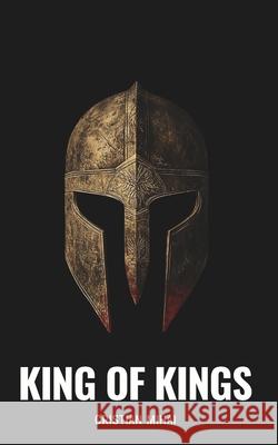 King of Kings Cristian Mihai 9798300916466 Independently Published